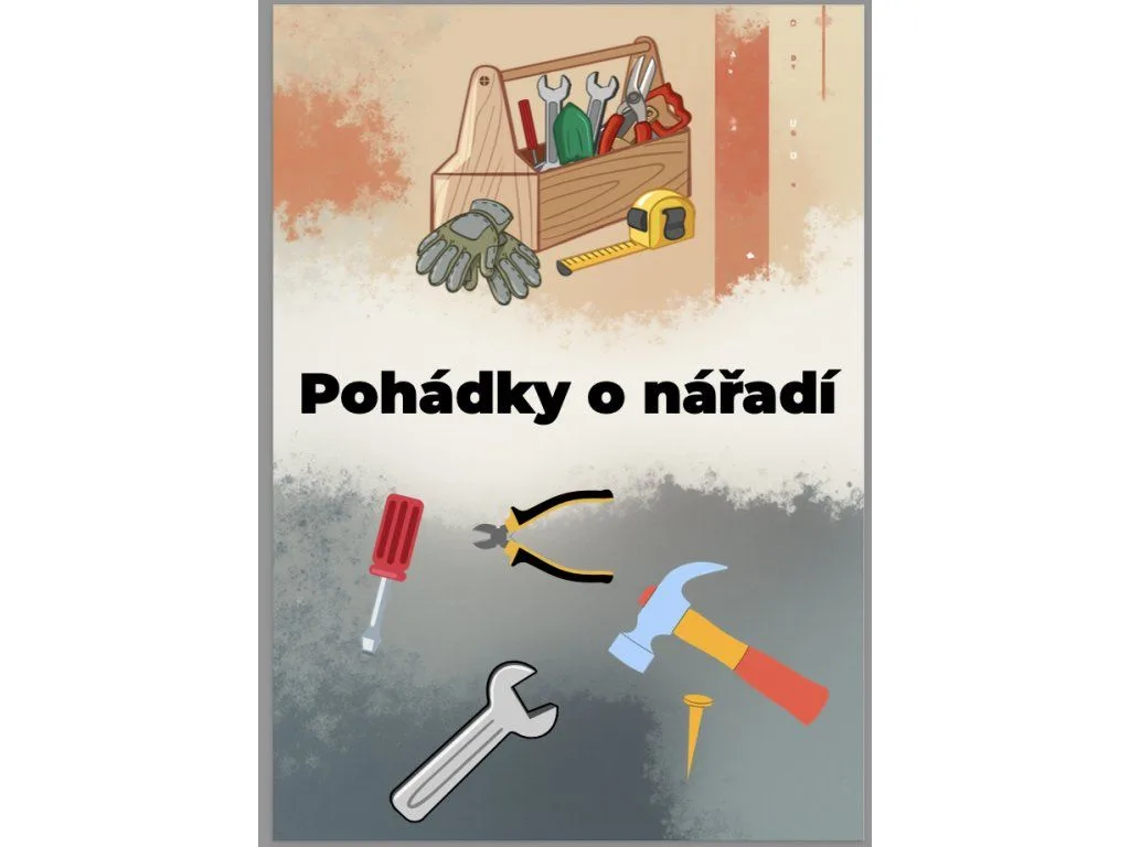 Pohádky o nářadí pro děti — příběhy s otázkami pro rozvoj řeči