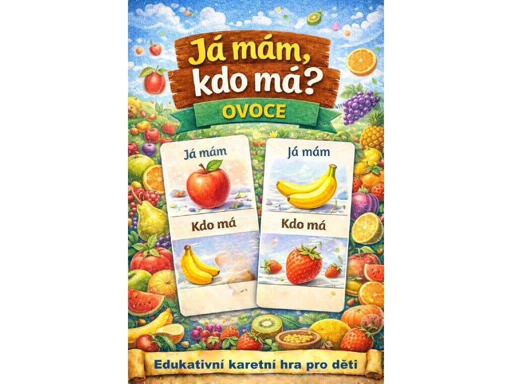 Já mám, kdo má? Ovoce — karetní hra pro děti na rozvoj slovní zásoby