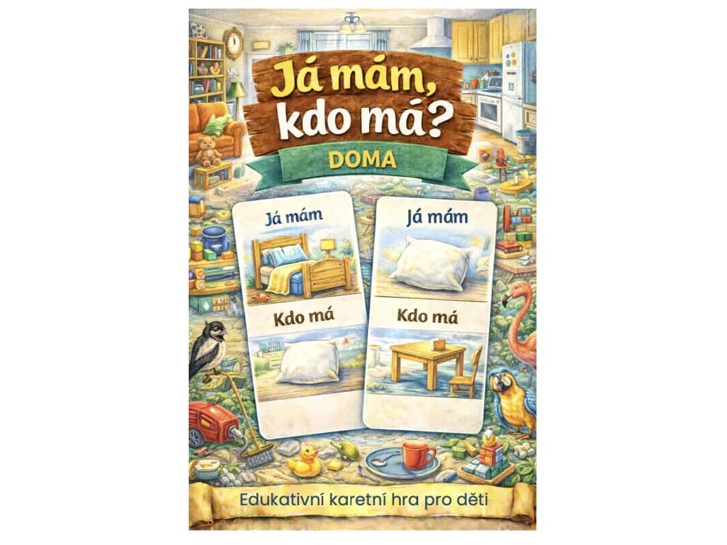Já mám, kdo má? Doma — karetní hra pro děti na rozvoj slovní zásoby